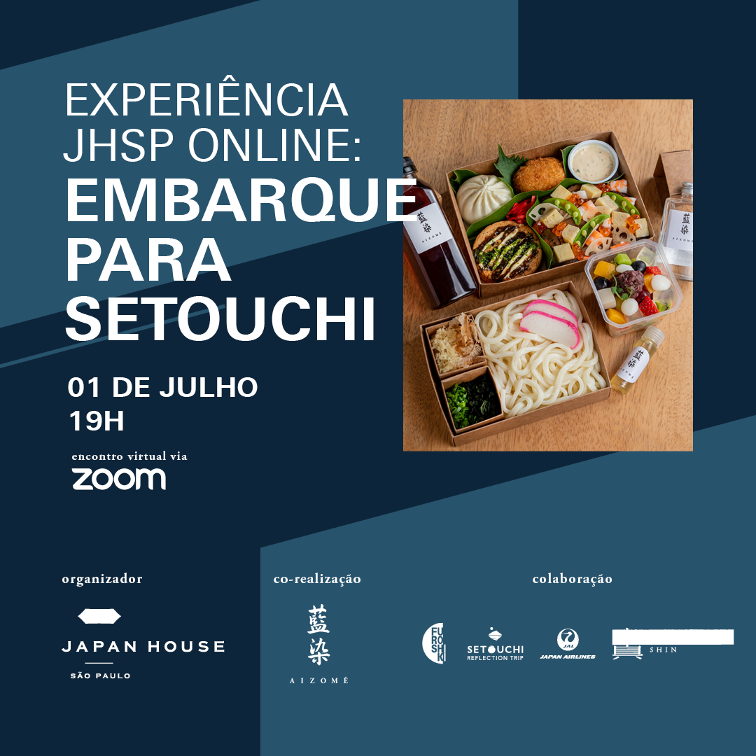 Cartaz do evento “Experiência JHSP Online: Embarque para Setouchi”, em 1º de julho às 19h por Zoom, com a foto de uma marmita japonesa de udon, pães cozidos e conservas. Organização da Japan House São Paulo, co-realização Aizomê.